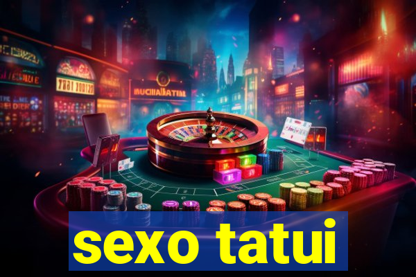 sexo tatui